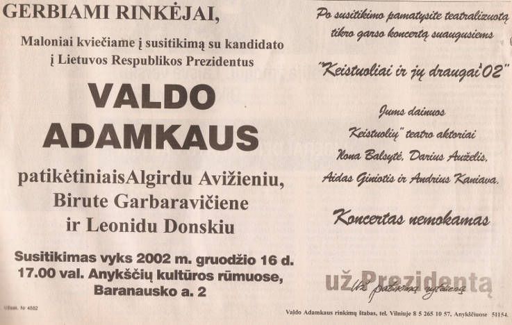 Susitikimas su kandidato į LR Prezidentus Valdo Adamkaus patikėtiniais Algirdu Avižieniu, Birute Garbaravičiene ir Leonidu Donskiu / Koncertas „Keistuoliai ir jų draugai 02“