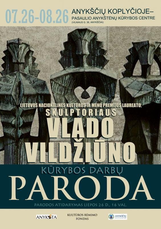 Anykščių miesto šventė (2013) - „Buvom, esam. BŪSMA!“ - Vlado Vildžiūno kūrinių parodos atidarymas