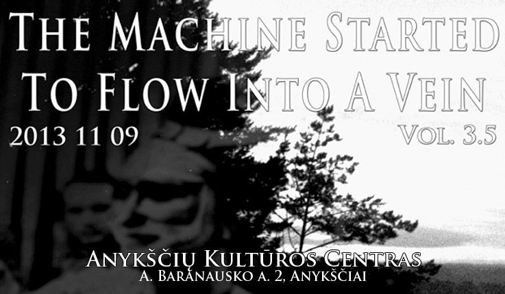 Elektroninės muzikos festivalis „The Machine Started To Flow Into A Vein (Vol. 3.5)“