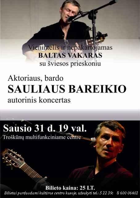 „Baltas vakaras“ su šviesos prieskoniu - Aktoriaus, bardo Sauliaus Bareikio autorinis koncertas