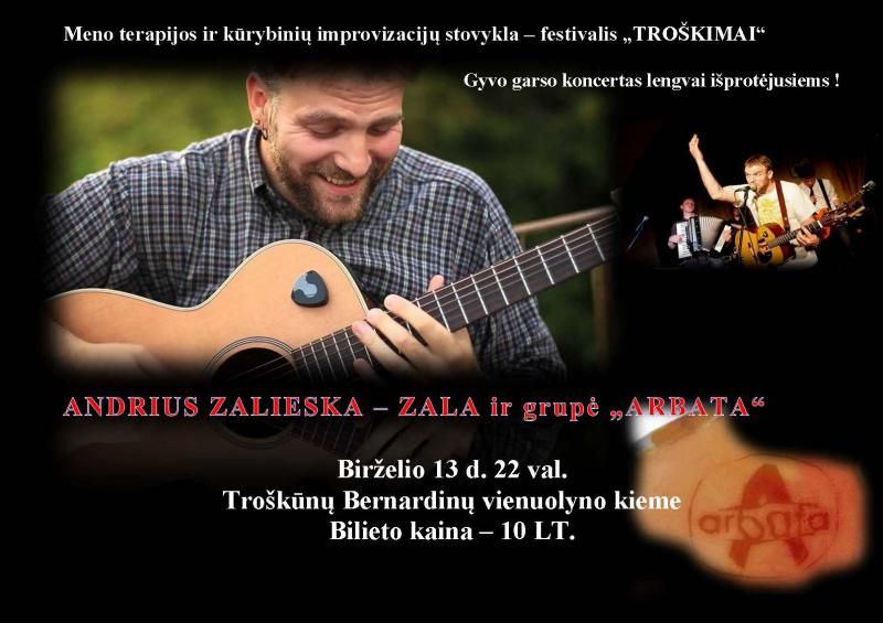 Meno terapijos ir kūrybinių improvizacijų stovykla - festivalis „Troškimai“ (2014) - Andrius Zalieska - Zala ir grupė „Arbata“