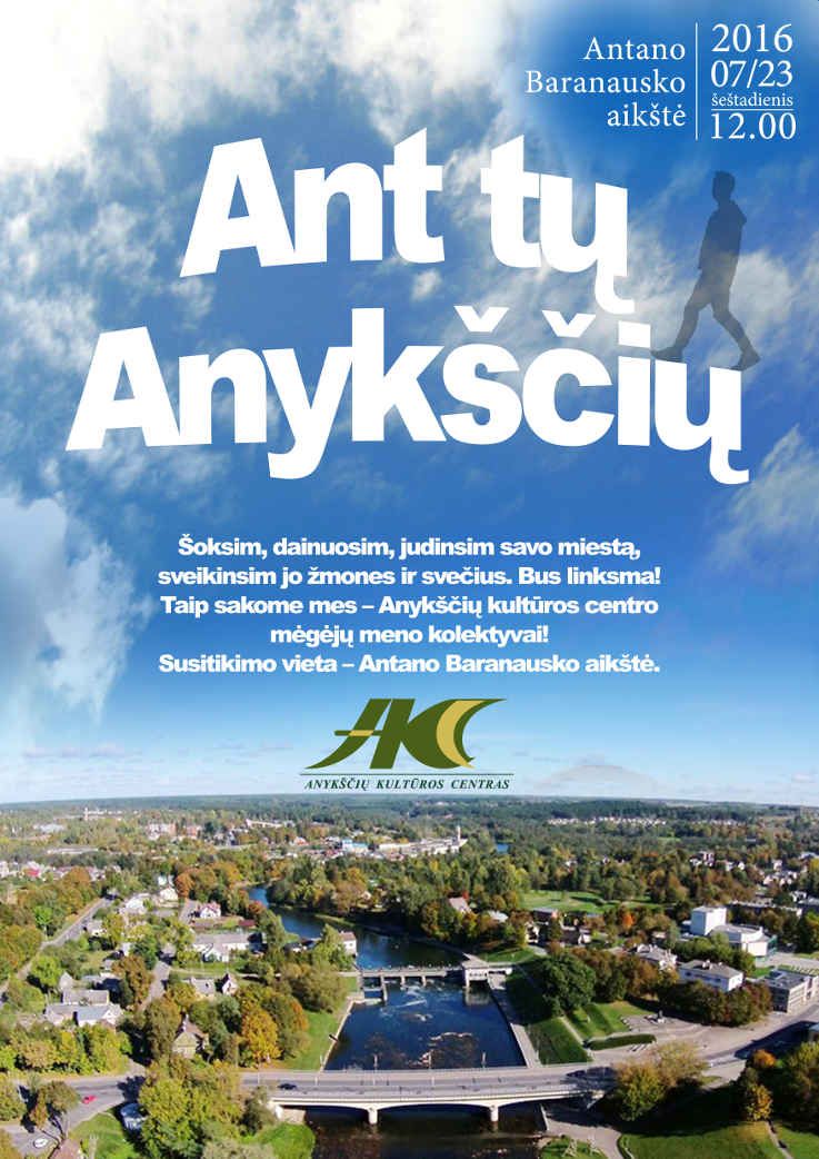 Anykščių Miesto šventė (2016) - Pasaulio anykštėnų VIII suvažiavimas „Po gimtinės laja“ - Kultūros centro mėgėjų meno kolektyvų koncertas „Ant tų Anykščių...“