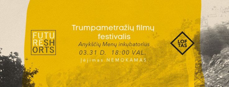 Interaktyvus pop-up festivalis „Future Shorts“ - Spring Season