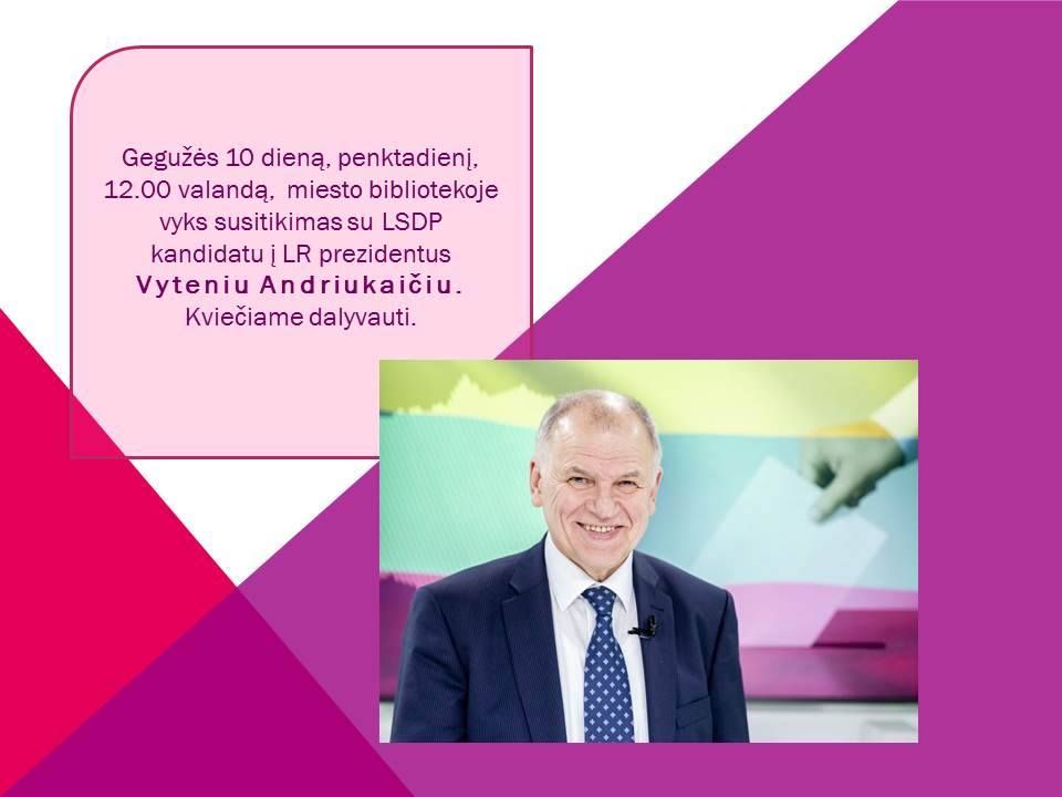 Susitikimas su LSDP kandidatu į LR prezidentus Vyteniu Andriukaičiu