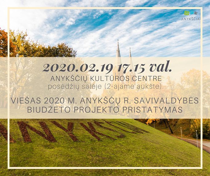 Viešas 2020 metų Anykščių rajono savivaldybės biudžeto projekto pristatymas