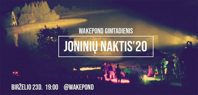 Wakepond gimtadienis / Joninių naktis