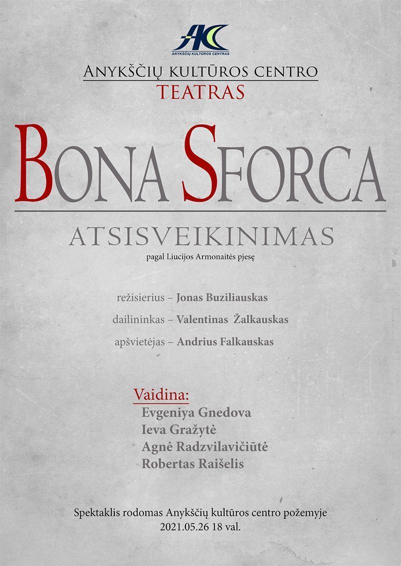 Istorinė dama „Bona Sforca. Atsisveikinimas“ / Režisierius Jonas Buziliauskas