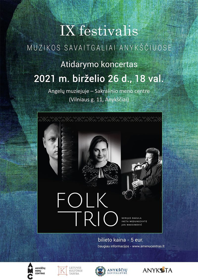 Festivalis „Muzikos savaitgaliai Anykščiuose“ / Koncertuoja grupė „Folk Trio“