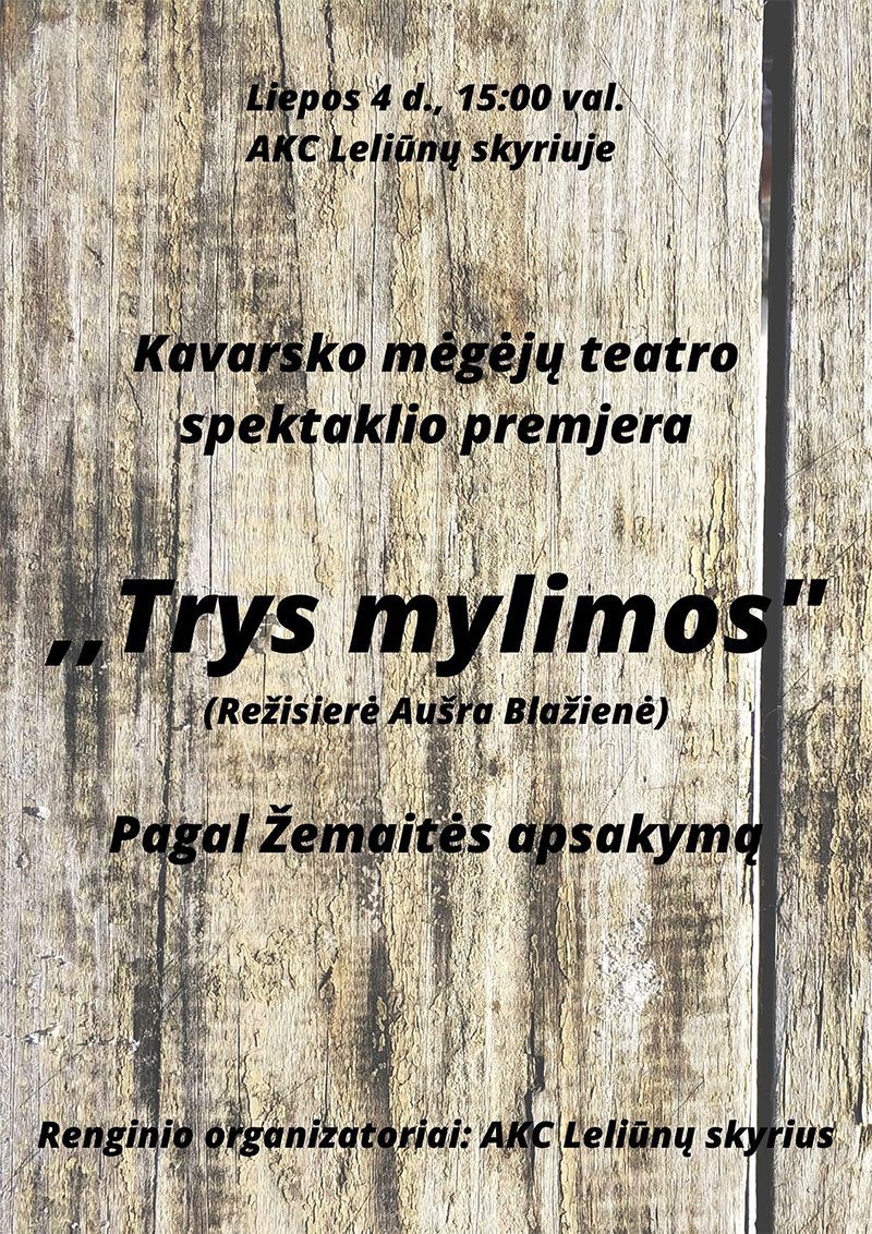 Kavarsko mėgėjų teatro kolektyvo spektaklis „Trys mylimos“ (aut. Žemaitė)