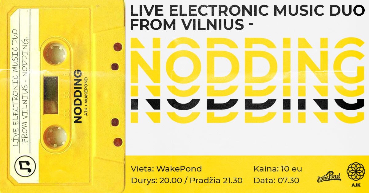 Elektroninės muzikos vakaras „Nodding gyvai“ Wakeponde