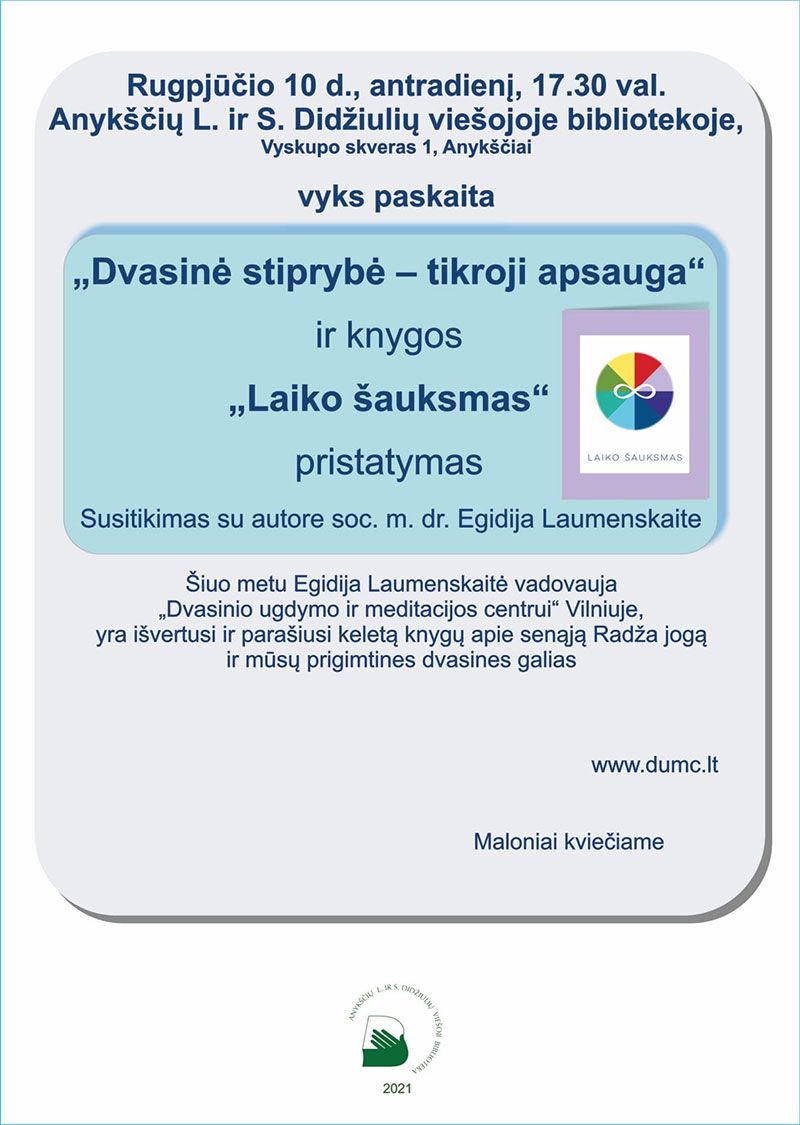 Egidijos Laumenskaitės knygos „Laiko šauksmas“ pristatymas / Paskaita „Dvasinė stiprybė - tikroji apsauga“