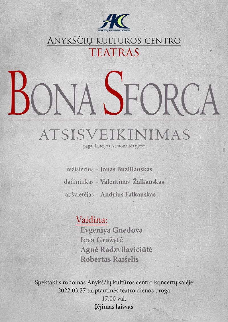 Teatras „Bona Sforca - Atsisveikinimas“ / Rež. J. Buziliauskas