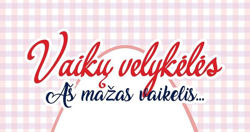 Vaikų velykėlės „Aš mažas vaikelis...“