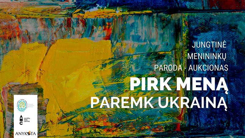Pirk meną - paremk Ukrainą / Jungtinė menininkų paroda - aukcionas