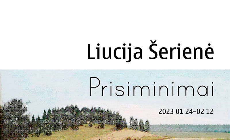 Liucijos Šerienės paroda „Prisiminimai“ / Gabrielės Vetkinaitės knygos prstatymas