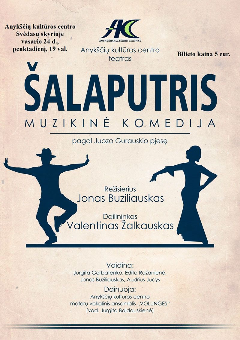 Anykščių kultūros centro teatro muzikinė komedija „Šalaputris" / Rež. Jonas Buziliauskas