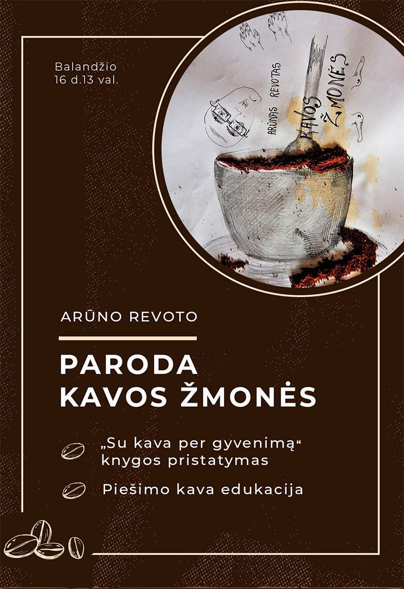 Aruno Revoto darbų paroda „Kavos žmonės“ / Knygos “Su kava per gyvenimą” pristatymas
