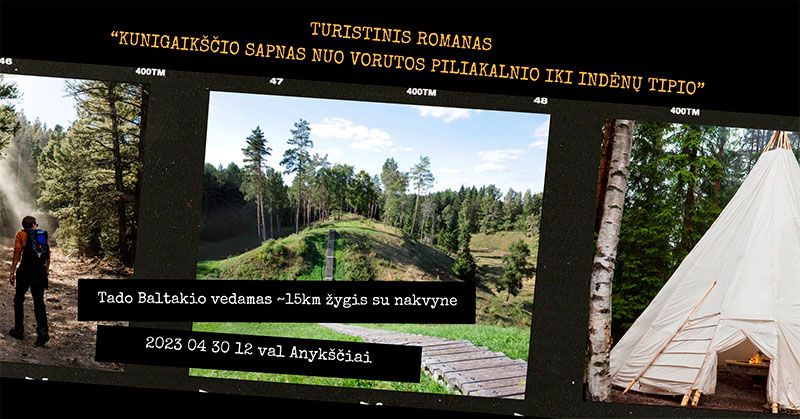 Žygis „Turistinis romanas - Kunigaikščio sapnas: nuo Vorutos piliakalnio iki indėnų tipio“