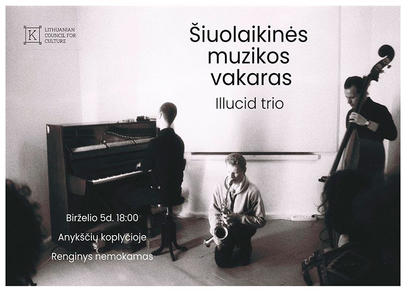 Šiuolaikinės muzikos vakaras / Koncertuoja „Illucid trio“