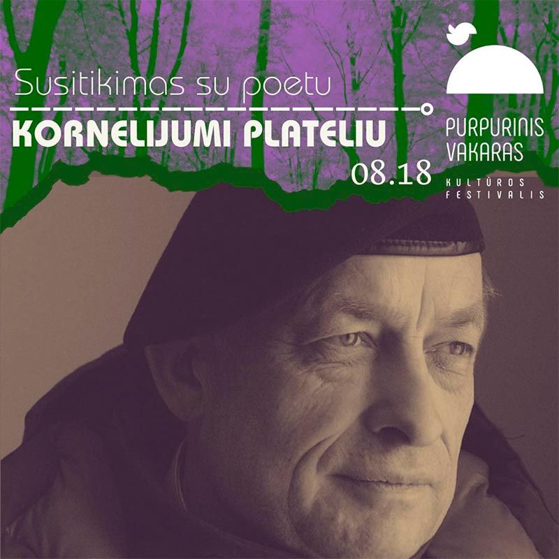 Kultūros festivalis „Purpurinis vakaras“ (2023) / Susitikimas su poetu Kornelijumi Plateliu 