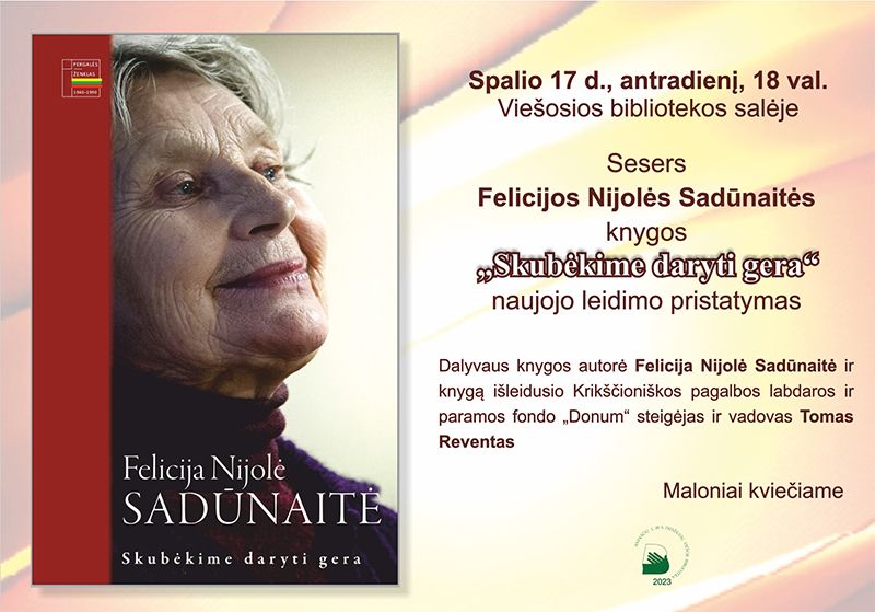 Sesers Felicijos Nijolės Sadūnaitės knygos „Skubėkime daryti gera“ naujojo leidimo pristatymas