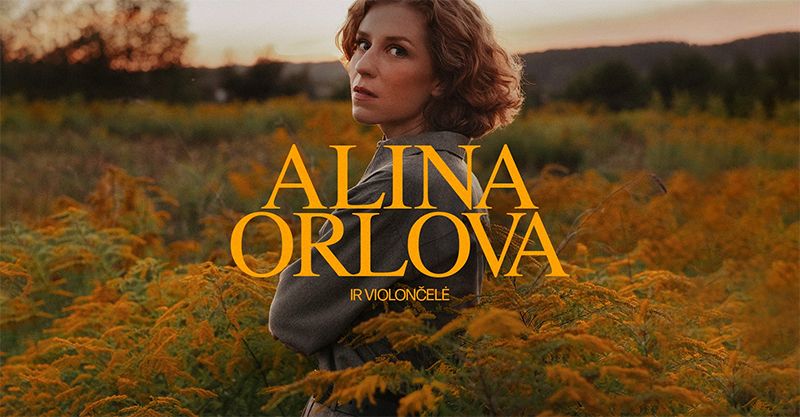 Alinos Orlovos koncertas „Alina Orlova ir violončelė“