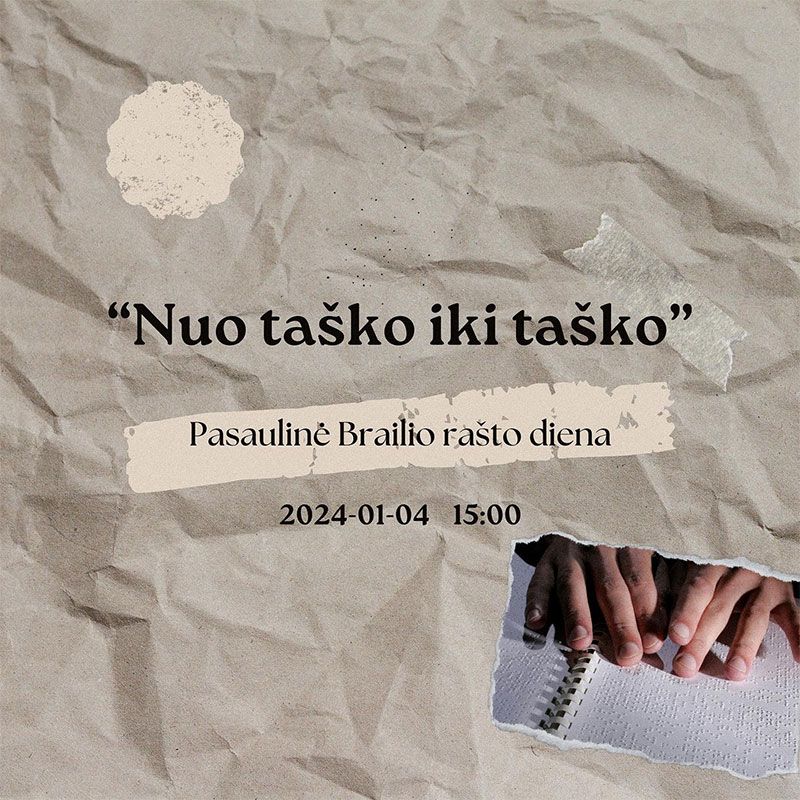 Renginys „Nuo taško iki taško“ / Pasaulinė Brailio rašto diena