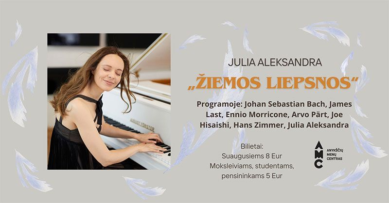 Fortepijoninės muzikos rečitalis / Julia Aleksandra „Žiemos liepsnos“