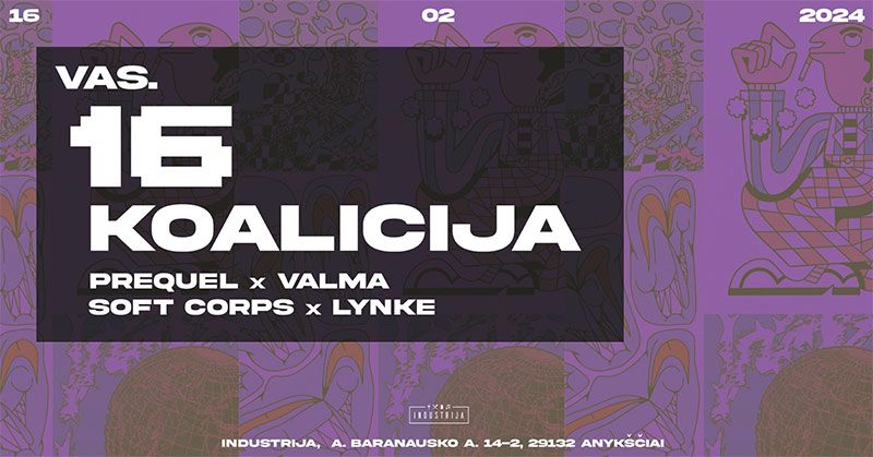 Vakarėlis „Koalicija / Prequel x Valma ir Soft Corps x Lynke“