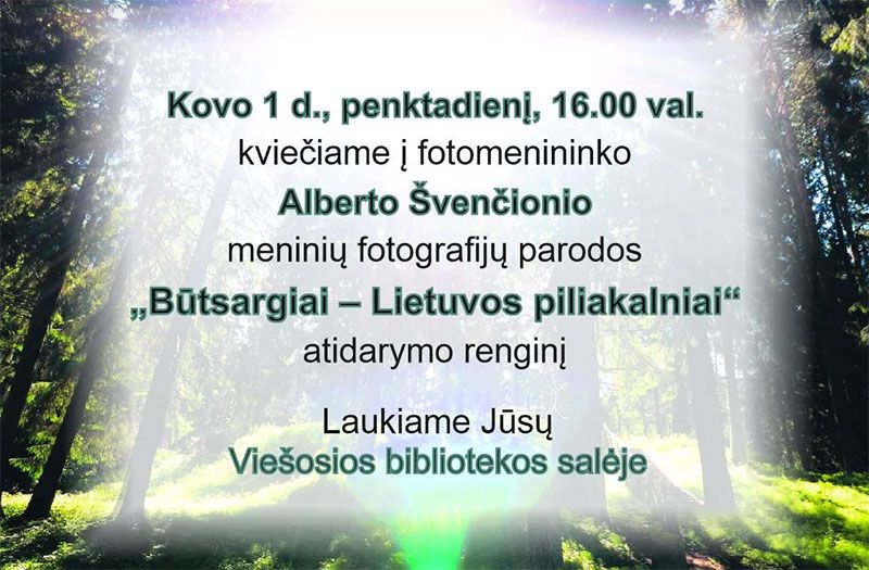 Alberto Švenčionio meninių fotografijų parodos „Būtsargiai – Lietuvos piliakalniai” atidarymas