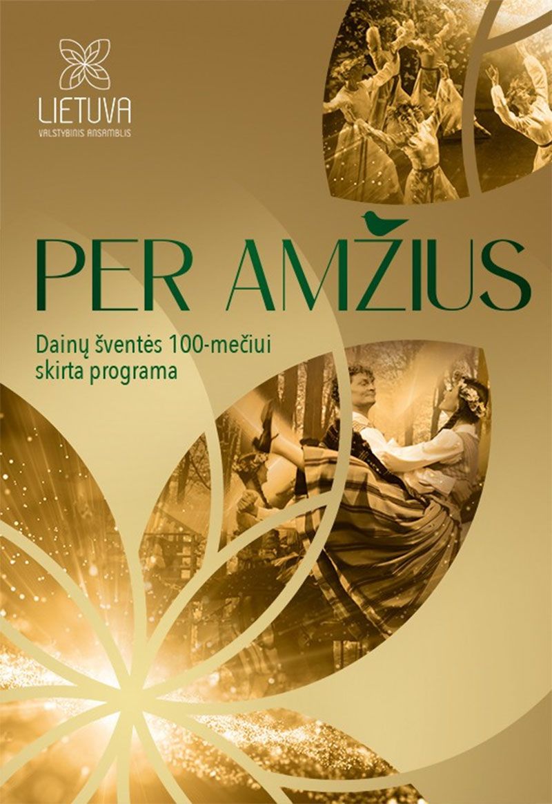 Dainų šventės 100-mečiui skirta programa „PER AMŽIUS“ / Valstybinis dainų ir šokių ansamblis „Lietuva“