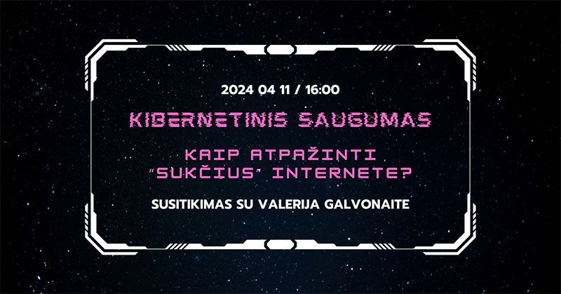 Seminaras „Kibernetinis saugumas: Kaip atpažinti „sukčius“ internete?“