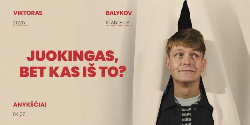 Viktoras Balykov stand up pasirodymas „Juokingas, bet kas iš to?“
