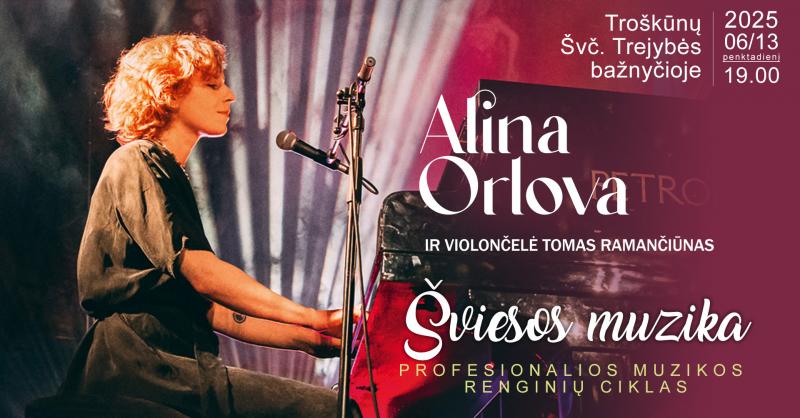 Profesionalios muzikos ciklas „Šviesos muzika“ / Alinos Orlovos ir violončėlininko Tomo Ramančiūno koncertas