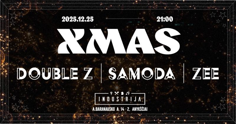 Kalėdinis vakarėlia „Xmas“ / Groja: Double Z, Samoda, Zee