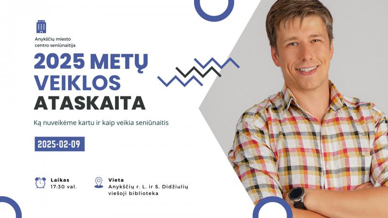 Anykščių miesto centro seniūnaičio Giedriaus Šiukčiaus veiklos ataskaita (2025)