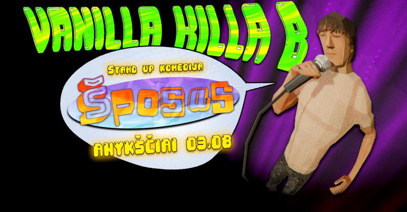 Vanilla Killa B stand up pasirodymas „Šposas“
