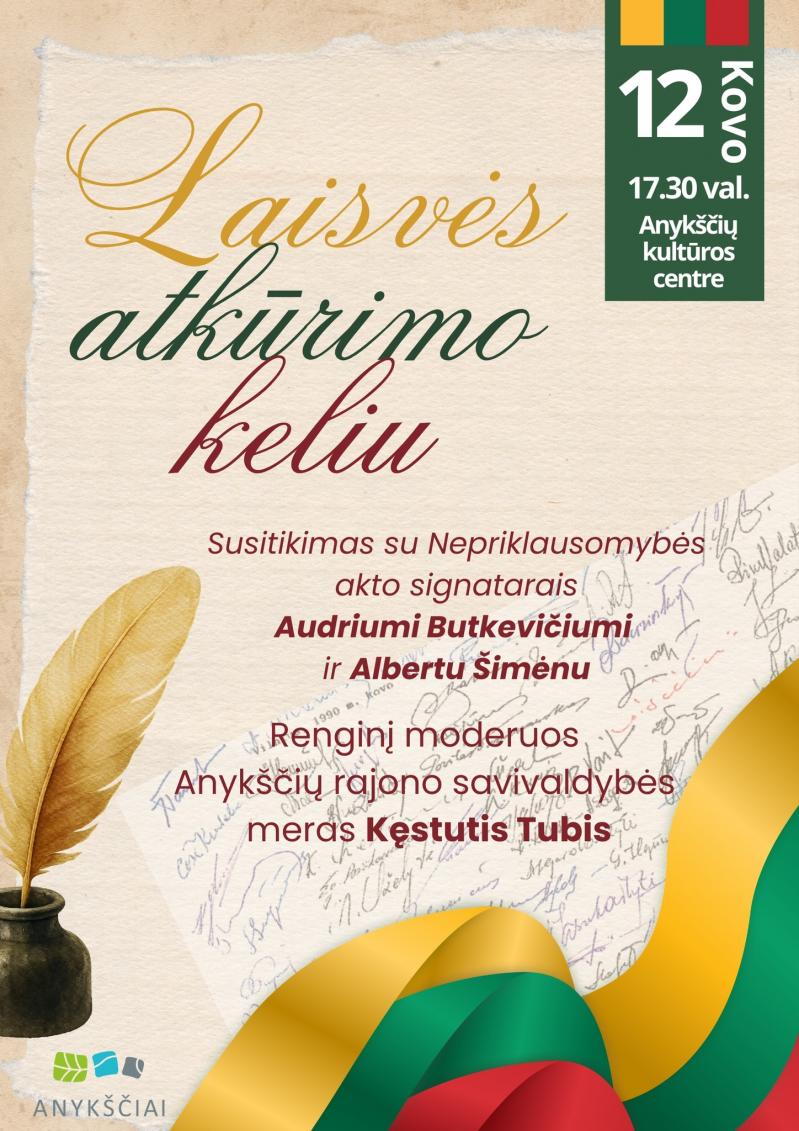 Kviečiame į susitikimą „Laisvės atkūrimo keliu“ / Svečiuose Kovo 11-osios Akto signatarai Audrius Butkevičius ir Albertas Šimėnas