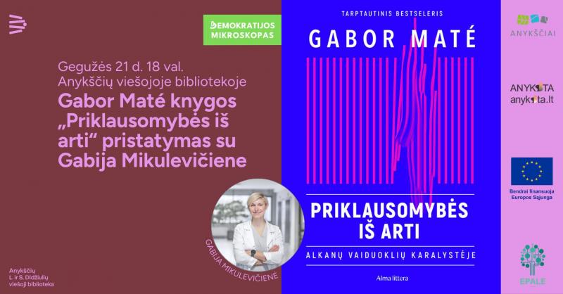 Gabor Maté knygos „Priklausomybės iš arti“ pristatymas su gydytoja toksikologe Gabija Mikulevičiene