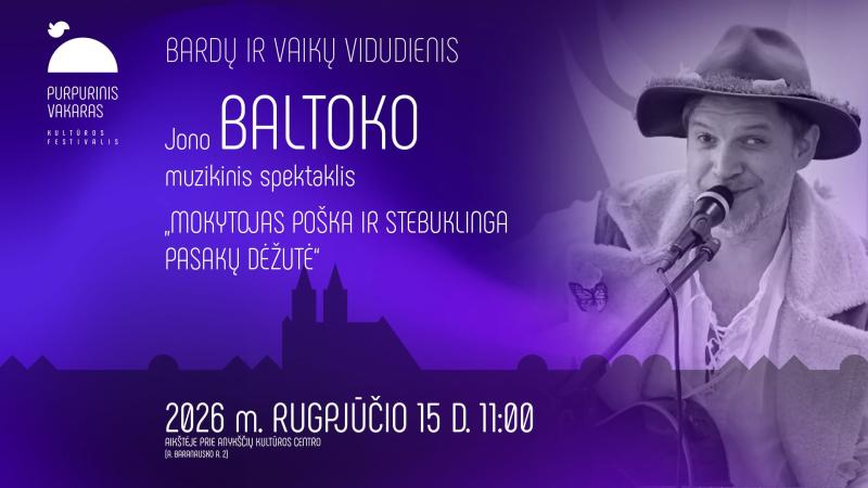 Bardų ir vaikų vidudienis. Jono BALTOKO muzikinis spektaklis „Mokytojas Poška ir stebuklinga pasakų dėžutė“