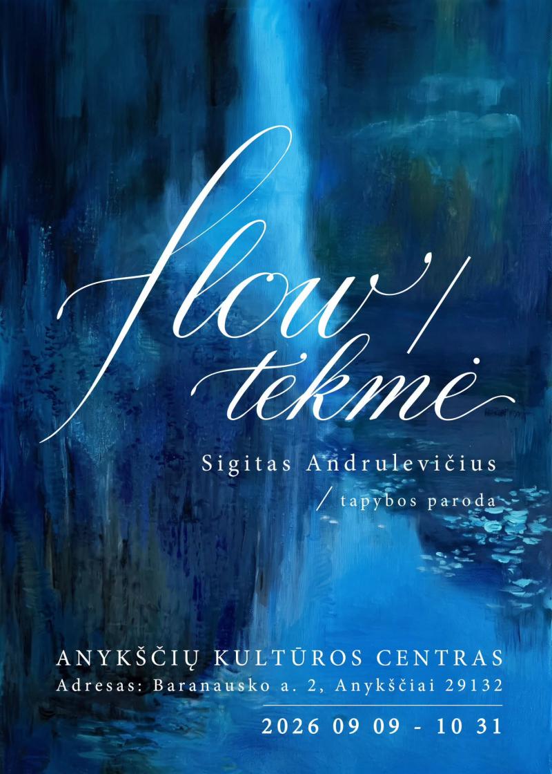 Sigito Andrulevičiaus tapybos paroda „FLOW / TĖKMĖ“
