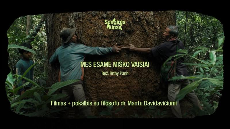 Projektas „Sengirės kinas“ / Rithy Panh „Mes esame miško vaisiai“ (2025 m., Trukmė: 87 min)