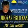 JUOZAS ERLICKAS „Ne visi namie“