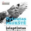 Filmo „Vytautas Paukštė - įslaptintas gyvenimas“ premjera ir susitikimas su filmo kūrėjais