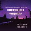 Festivalis „Purpurinis vakaras“ (2018) - Susitikimas su poete Dalia SAUKAITYTE ir jos kūrybos rinktinės „Purpurinis vakaras” sutiktuvės