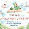 Literatūros ir menų festivalį „Vaikų knygų fiesta“ / Pirmoji diena