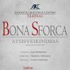 Anykščių KC teatro istorinė drama „Bona Sforca. Atsisveikinimas“ / Rež. Jonas Buziliauskas