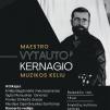 Koncertas „Maestro Vytauto Kernagio muzikos keliu“