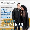 Aido Maniko ir Monikos Katunskytės koncertinė programa „Mus sujungė muzika širdies“